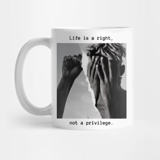 Life is a right t-shirt Mug